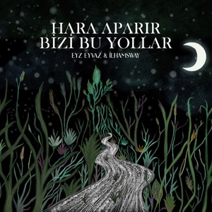 Hara Aparır Bizi Bu Yollar