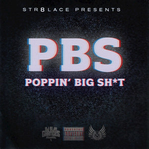 Str8Lace Presents: Poppin Big ****