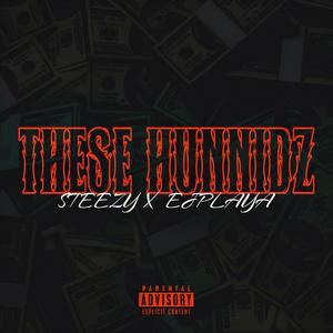 THESE HUNNIDZ (feat. Ejplaya) (Explicit)