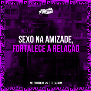 SEXO NA AMIZADE, FORTALECE A RELAÇÃO (Explicit)