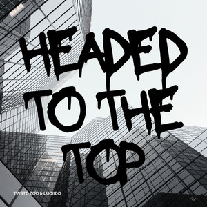 Headed To The Top (Explicit)