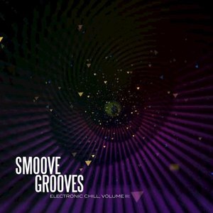 Electronic Chill, Vol. III: Smoove Grooves