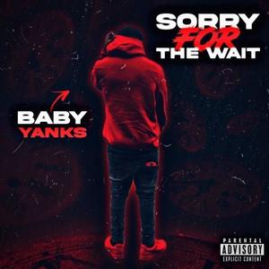 Sorry For The Wait (Explicit)