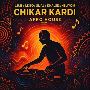 Chikar Kardi (Afrohouse Remix)