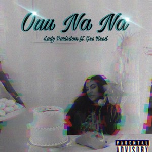 Ouu Na Na (feat. Gee Reed) [Explicit]