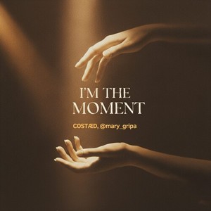 I'm the Moment