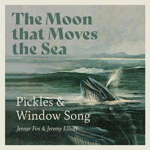 Pickles & Window Song