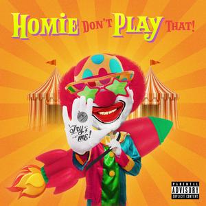 Homie Don't Play That (Explicit)