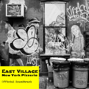 East Village New York Pizzeria Official Soundtrack