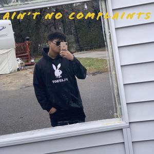 Ain't no complaints (Explicit)
