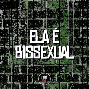 ELA É BISSEXUAL (Explicit)