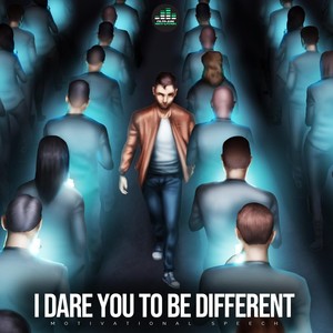 I Dare You to Be Different(Motivational Speech)