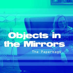 Objects in the Mirrors