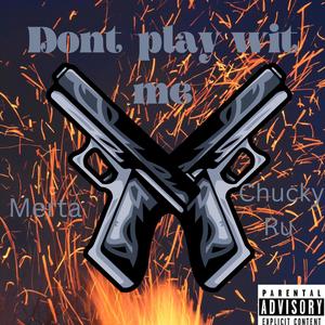 Dont Play Wit Me (Explicit)