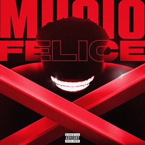 MUOIO FELICE (Explicit)