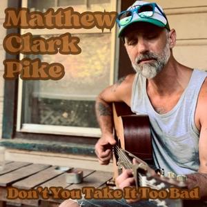 Don't You Take It Too Bad