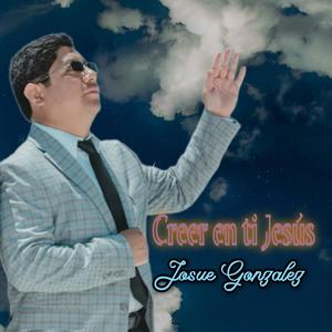 Creer en ti Jesús