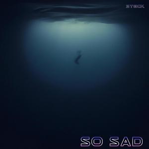 So Sad (Explicit)