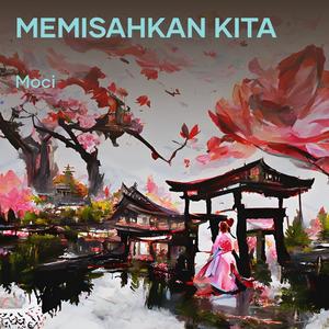Memisahkan Kita