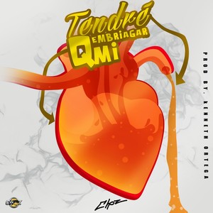 Tendré Que Embriagar Mi Corazón (Explicit)