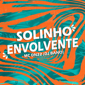 SOLINHO ENVOLVENTE (Explicit)