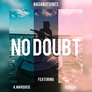 No Doubt (feat. A Marquise & KQUEEN)