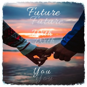 Future With You (Dreamer)