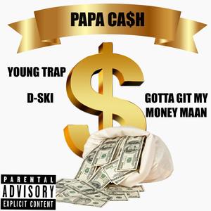 GOTTA GIT MY MONEY MAAN(feat. Young Trap & D-Ski) (Explicit)