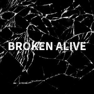 Broken Alive