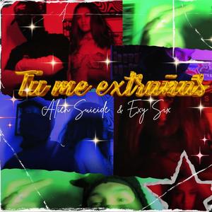 Tu Me Extrañas (feat. Exy Six) (FULL VERSION)