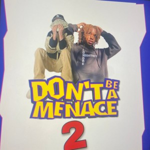 Dont be a menace 2(feat. Nolimit EJ) (Explicit)