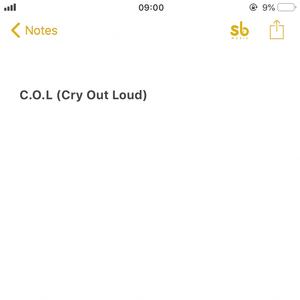 C.O.L (Cry Out Loud)