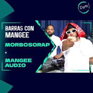 Barras Con Mangee Temporada 3 Episodio 2, Pt. 1 (feat. Morbosorap) [Explicit]