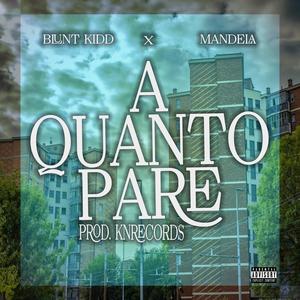 A QUANTO PARE (feat. Blunt Kidd & Mandela VP) [Explicit]