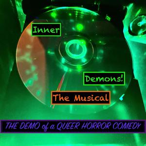 Inner Demons: The Musical! (Original Demo Cast Soundtrack)