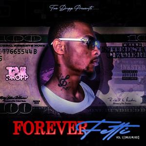 FOREVER FETTI, VOL1. (DRUG MUSIC) [Explicit]