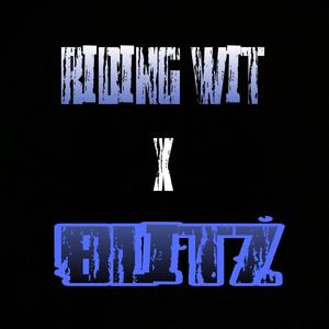 Riding Wit & Blitz (Explicit)