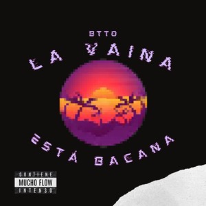 La Vaina Está Bacana (Explicit)