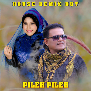 PILEH PILEH (House Remix Dut)