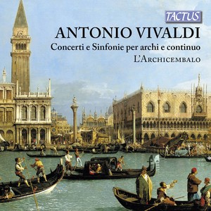 VIVALDI, A.: Sinfonias / Concerto for Strings (Archicembalo Ensemble)