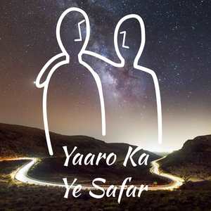 Yaaro Ka Ye Safar