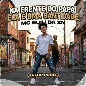 Na Frente do Papai Ela É uma Santidade (Explicit)