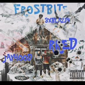 FrostBite (feat. RRed187 & JayHood) [Explicit]