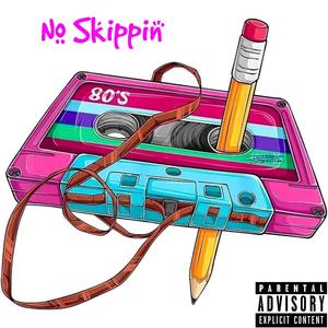 No skippin (Explicit)