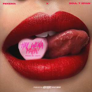 HAY WENA MAHN! (Explicit)