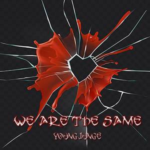 WE ARE THE SAME（Prod.by ESKRY）