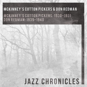 mckinneys cotton pickers: 1930 - 1931 & don redman: 1939 -1940