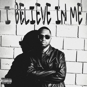 I Believe In Me (Explicit)