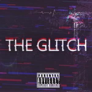 The Glitch (Explicit)