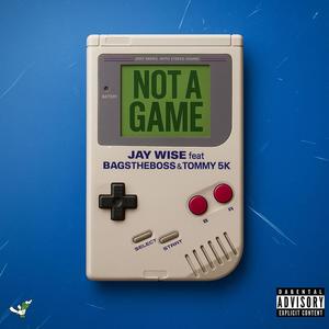Not A Game (feat. Bagstheboss & Tommy5K) (Explicit)